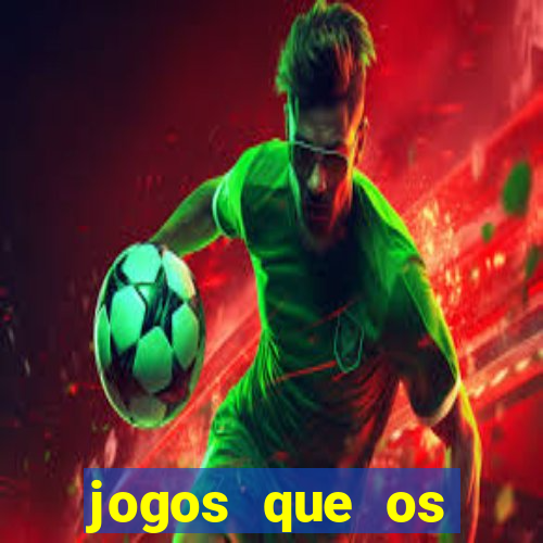 jogos que os famosos jogam para ganhar dinheiro